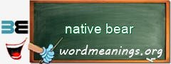 WordMeaning blackboard for native bear